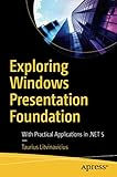 Exploring Windows Presentation Foundation: With Practical Applications in .NET 5