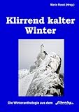 Klirrend kalter Winter: Poesie und Lyrik im Winter mit Buchtrailer von Torgau-TV Regionalfernsehen (Vier Jahreszeiten - four seasons)