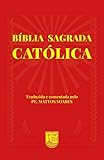 Bíblia Sagrada Católica: Traduzida e comentada pelo Pe. Mattos soares (Portuguese Edition)