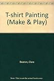 T-shirt Painting (Make & Play S.)