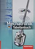 Mechatronik Tabellenbuch: 8. Auflage, 2013