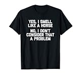 Ja rieche ich wie ein lustiges Pferd des Pferdet-shirts T-S