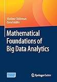 Mathematical Foundations of Big Data Analy