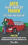 Auto leicht erklärt für Frauen Jetzt packt Frau selbst an!
