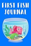 My First Fish Journal: Kid-Friendly Aquarium Logging Book, Great For Scheduling & Recording Routine Maintenance, Including Water Chemistry and Fish H