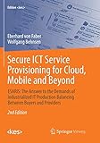 Secure ICT Service Provisioning for Cloud, Mobile and Beyond: ESARIS: The Answer to the Demands of Industrialized IT Production Balancing Between Buyers and Providers (Edition )