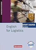 Short Course Series - Englisch im Beruf - English for Special Purposes - B1/B2: English for Logistics - Kursbuch mit CD