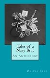 Tales of a Navy Brat: An Anthology by Olivia Elle (2015-12-23)