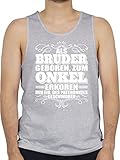 Shirtracer Bruder und Onkel Geschenk - Als Bruder geboren zum Onkel erkoren - weiß - S - Grau meliert - Geschenk - BCTM072 - Tanktop Herren und Tank-Top M