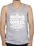 Shirtracer Bruder und Onkel Geschenk - Als Bruder geboren zum Onkel erkoren - weiß - S - Grau meliert - Geschenk - BCTM072 - Tanktop Herren und Tank-Top M