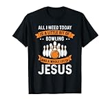Brauchen Bowling und Jesus Christian Gott Liebe Sport Bowler T-S