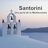 Santorini, Une perle de la Méditerranée (Calendrier mural 2022 300 × 300 mm Square)