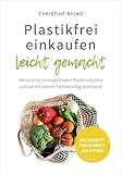 Plastikfrei einkaufen leicht gemacht: Wie du ohne Unverpacktladen Plastik reduzierst und das mit deinem Familienalltag vereinb