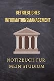 Betriebliches Informationsmanagement: Notizbuch für mein Studium: Ideal geeignet als Notizheft, Journal, Tagebuch, Terminkalendar: Punktiertes Buch ... Geschenkidee für F