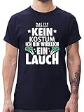 Karneval & Fasching Kostüm Outfit - Das ist kein Kostüm Ich Bin wirklich EIN Lauch - weiß - 3XL - Navy Blau - kostüm kein kostüm - L190 - Tshirt Herren und Männer T-S