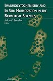 Immunocytochemistry and In Situ Hybridization in the Biomedical Sciences (English Edition)
