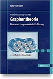 Graphentheorie: Eine anwendungsorientierte Einführung
