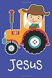 Jesus: Tractor Farmer Farming Personalized Name Jesus, Lined Journal Notebook, 100 Pages, 6x9, Soft Cover, Matte Finish, Gift Gifts, Preschool, Kindergarten,