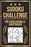 SUDOKU Challenge für Einzelhandels Kauffrauen: Sudoku Buch I 300 Rätsel inkl. Anleitungen & Lösungen I Leicht bis Schwer I A5 I Tolles Geschenk für E