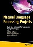 Natural Language Processing Projects: Build Next-Generation NLP Applications Using AI T