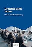 Deutsche Bank intern: Über den Versuch einer Sanierung