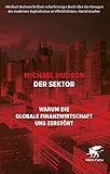 Der Sektor: Warum die globale Finanzwirtschaft uns zerstö