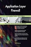 Application Layer Firewall A Complete Guide - 2020 E