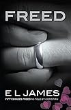 Freed: The #1 Sunday Times bestseller (Fifty Shades, 6)