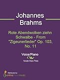 Rote Abendwolken ziehn Schwalbe - From 'Zigeunerlieder' Op. 103, No. 11 (English Edition)