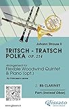 2.Bb Clarinet (instead Oboe) part of 'Tritsch - Tratsch Polka' for Flexible Woodwind quintet and opt.Piano: Op.214 (Tritsch - Tratsch Polka - Flexible ... and opt.Piano Book 8) (English Edition)