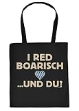 Oktoberfest/Volksfest Stofftasche - bayrischer Dialekt Mundart : I red boarisch …und du - Baumwolltasche Trachten-Tasche - Farbe: Schw