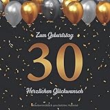 Zum Geburtstag · 30 · Herzlichen Glückwunsch: 30. Geburtstag Gästebuch · Zum Eintragen von Glückwünschen und Einkleben von Fotos · Passend zu Schwarz & Gold Geburtstagsdek