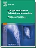 Chirurgische Techniken in Orthopädie und Traumatologie - Band 1: Allgemeine Grundlag