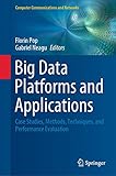 Big Data Platforms and Applications: Case Studies, Methods, Techniques, and Performance Evaluation (Computer Communications and Networks) (English Edition)
