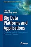 Big Data Platforms and Applications: Case Studies, Methods, Techniques, and Performance Evaluation (Computer Communications and Networks) (English Edition)