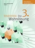 Die 3. Wohnlösung - wohnen ohne Mieterhöhung, ohne Kredit, ohne S