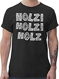 Sprüche Statement mit Spruch - Holzi Holz Holz - 3XL - Schwarz - Tshirt Herren Spruch Holz - L190 - Tshirt Herren und Männer T-S