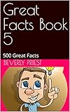 Great Facts Book 5: 500 Great Facts (English Edition)