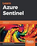 Learn Azure Sentinel: Integrate Azure security with artificial intelligence to build secure cloud sy