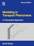 Modeling in Transport Phenomena: A Conceptual Approach (English Edition)