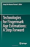 Technologies for Fingermark Age Estimations: A Step Forw