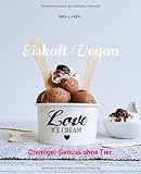 Eiskalt Vegan: Cremiger Genuss ohne T