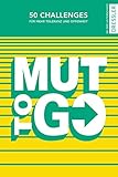 Mut to go: 50 Challenges für mehr Toleranz und O