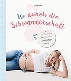 Isi durch die Schwangerschaft: Erfahrungen & Erlebnisse einer jungen M