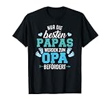 Nur die besten Papas werden zum Opa befördert T-S