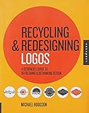 Recycling and Redesigning Logos: A Designer's Guide to Refreshing & Rethinking Design (English Edition)