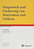 Diagnostik und Förderung von Motivation und Volition (Tests und Trends in der pädagogisch-psychologischen Diagnostik)