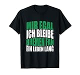 Herren Fußballfan Fanclub Fußball Mir Egal Ich Bleibe Bremen Fan T-S