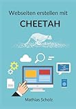 Webseiten erstellen mit CHEETAH: Das kannst auch Du!