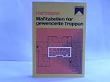 Maßtabellen für gewendelte Treppen aus Beton, Betonwerkstein, Holz, Naturwerkstein und S